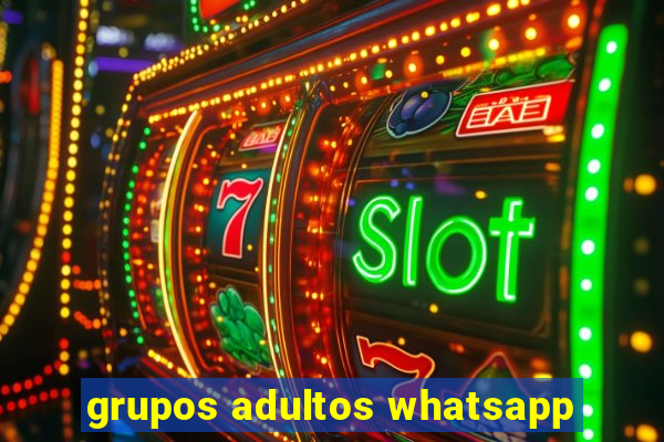 grupos adultos whatsapp